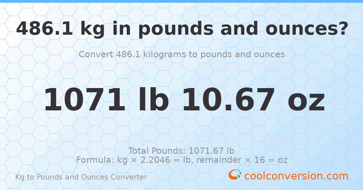 486.1 kg to lbs and oz — 486.1 kg = 1071 lb 10.67 oz