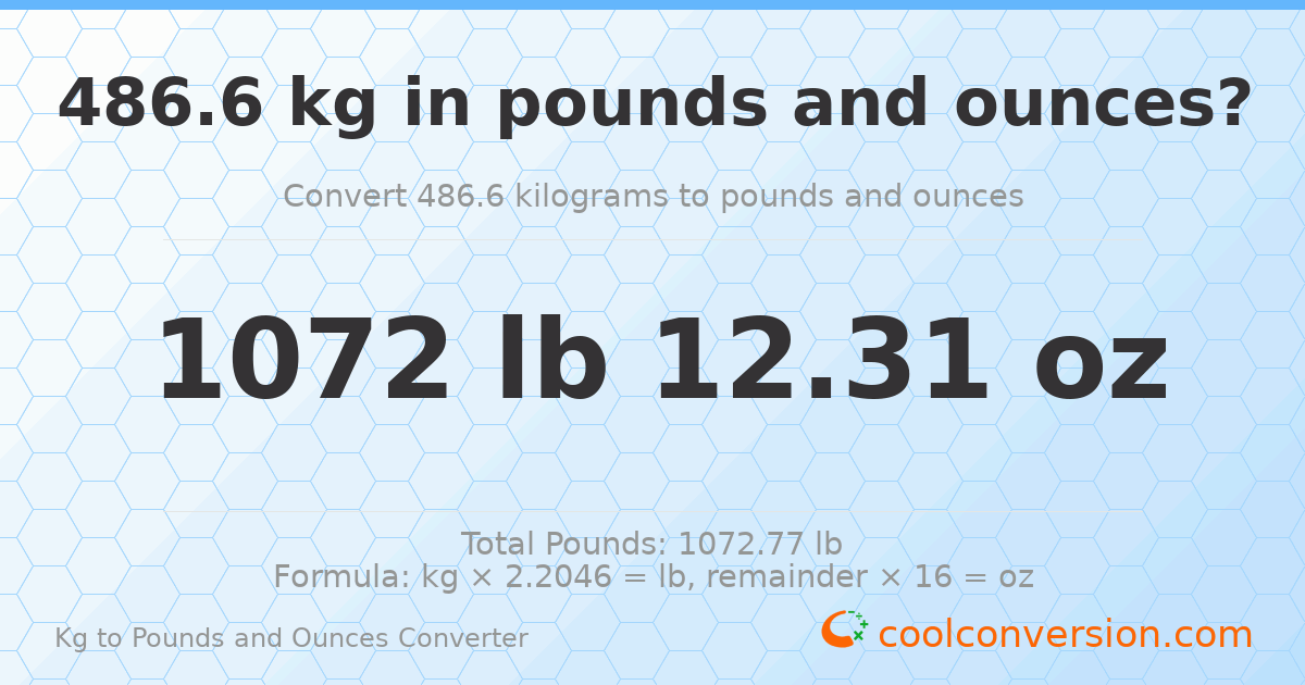 486.6 kg to lbs and oz — 486.6 kg = 1072 lb 12.31 oz