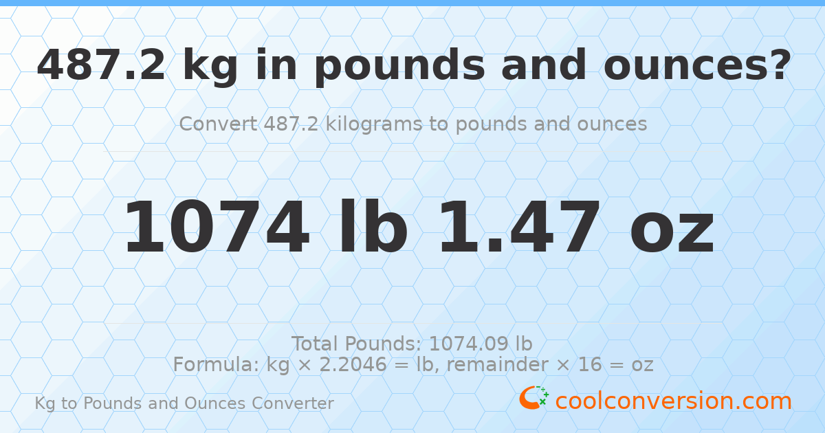 487.2 kg to lbs and oz — 487.2 kg = 1074 lb 1.47 oz