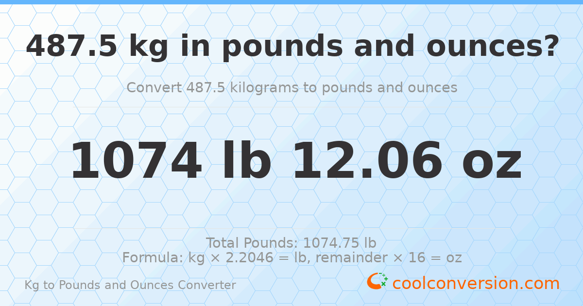 487.5 kg to lbs and oz — 487.5 kg = 1074 lb 12.06 oz