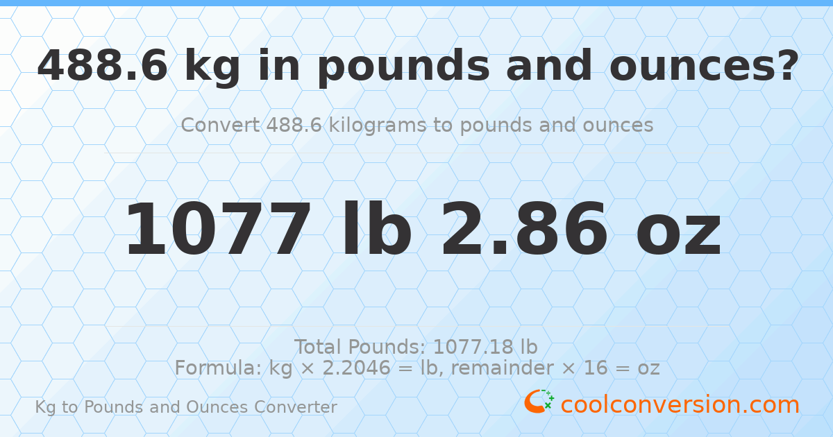488.6 kg to lbs and oz — 488.6 kg = 1077 lb 2.86 oz
