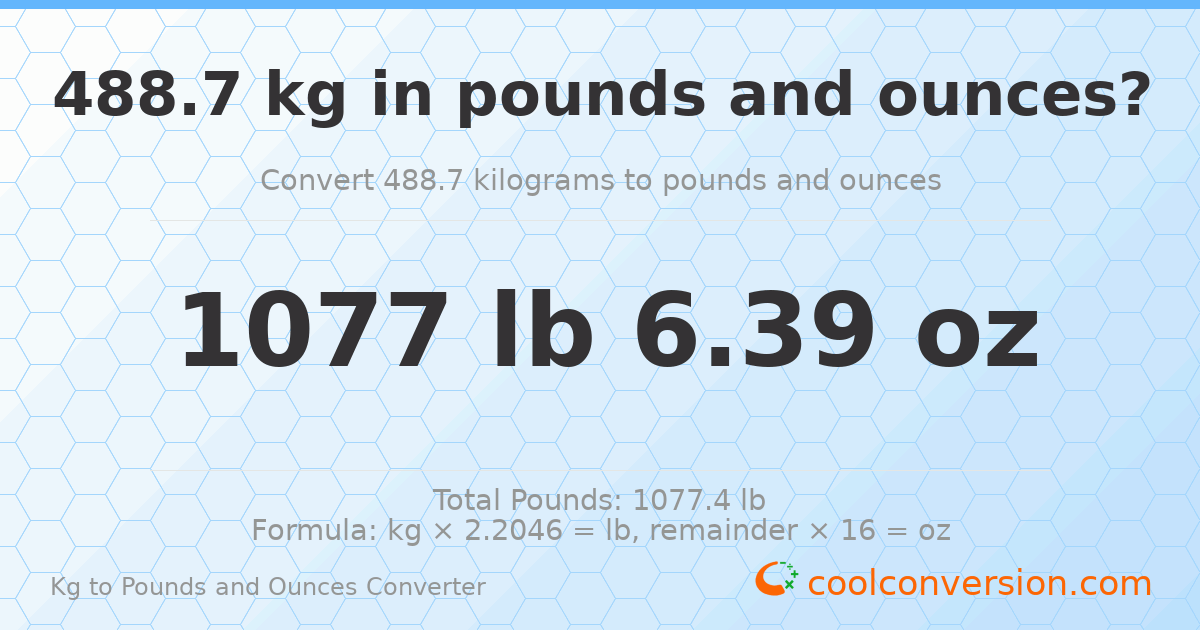488.7 kg to lbs and oz — 488.7 kg = 1077 lb 6.39 oz