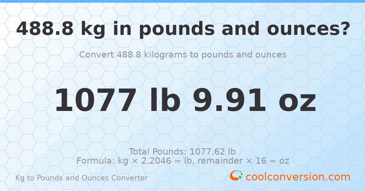 488.8 kg to lbs and oz — 488.8 kg = 1077 lb 9.91 oz
