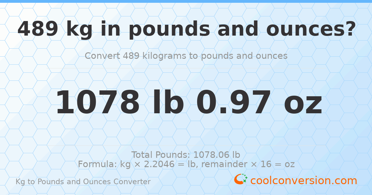 489 kg to lbs and oz — 489 kg = 1078 lb 0.97 oz