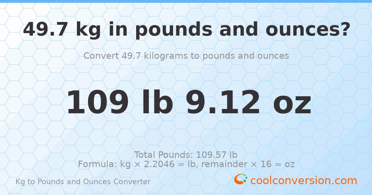 49.7 kg to lbs and oz — 49.7 kg = 109 lb 9.12 oz