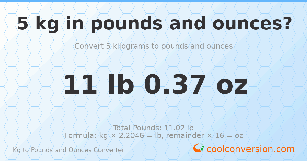 5 kg to lbs and oz — 5 kg = 11 lb 0.37 oz