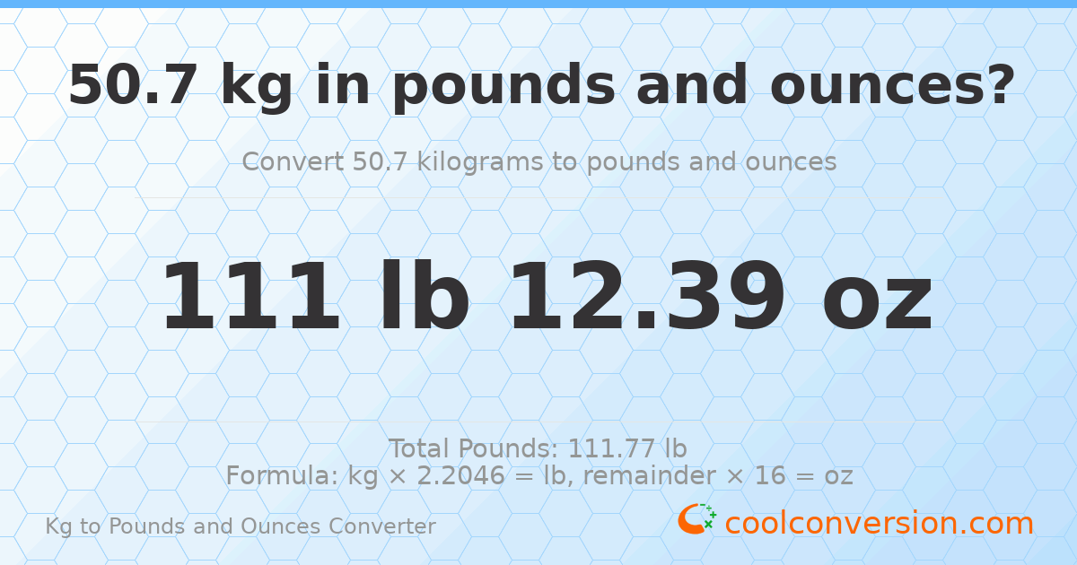 50.7 kg to lbs and oz — 50.7 kg = 111 lb 12.39 oz