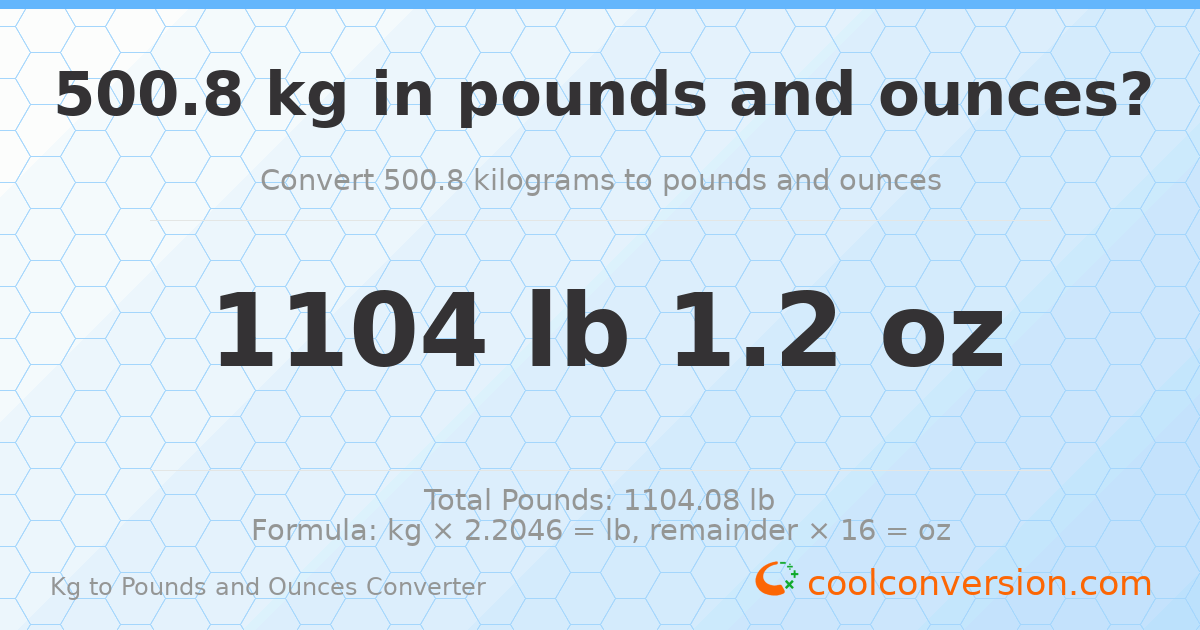 500.8 kg to lbs and oz — 500.8 kg = 1104 lb 1.2 oz