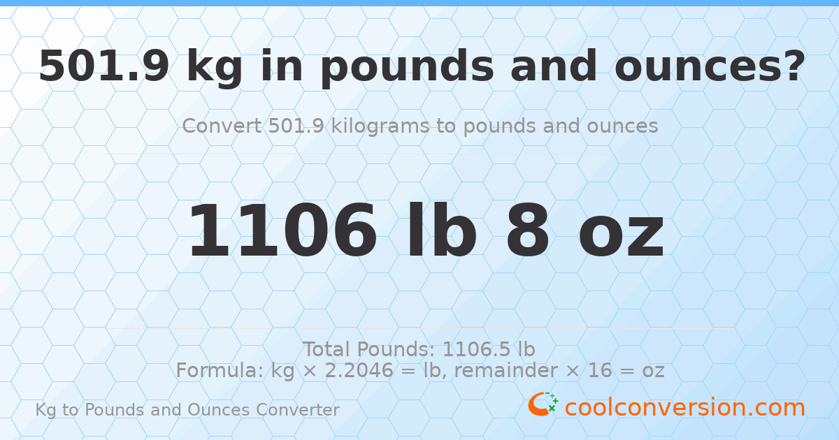 501.9 kg to lbs and oz — 501.9 kg = 1106 lb 8 oz