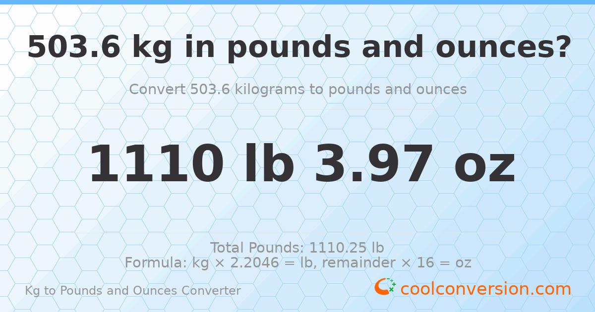 503.6 kg to lbs and oz — 503.6 kg = 1110 lb 3.97 oz