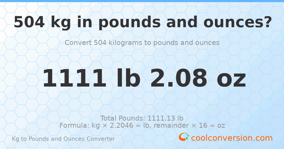 504 kg to lbs and oz — 504 kg = 1111 lb 2.08 oz