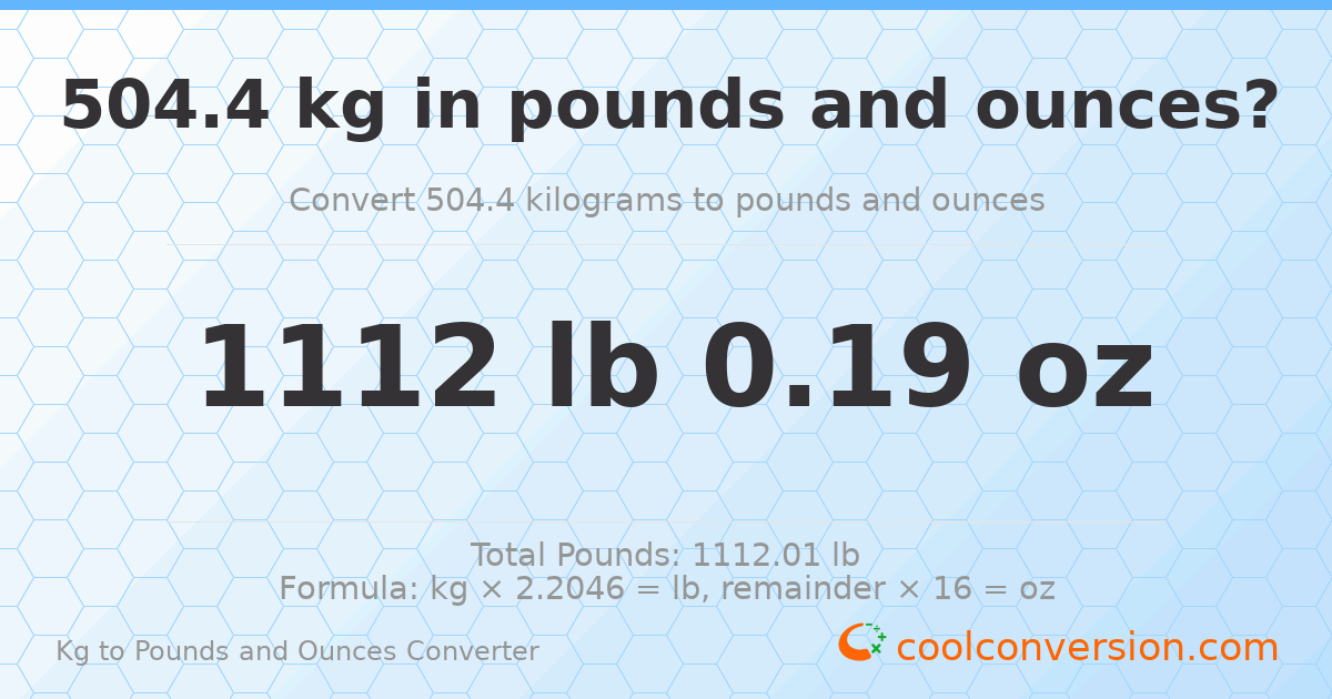 504.4 kg to lbs and oz — 504.4 kg = 1112 lb 0.19 oz
