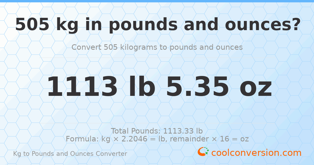 505 kg to lbs and oz — 505 kg = 1113 lb 5.35 oz