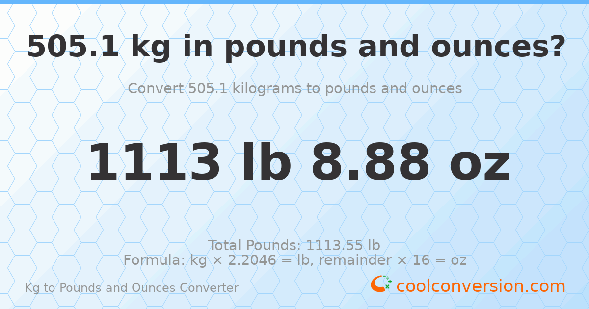 505.1 kg to lbs and oz — 505.1 kg = 1113 lb 8.88 oz