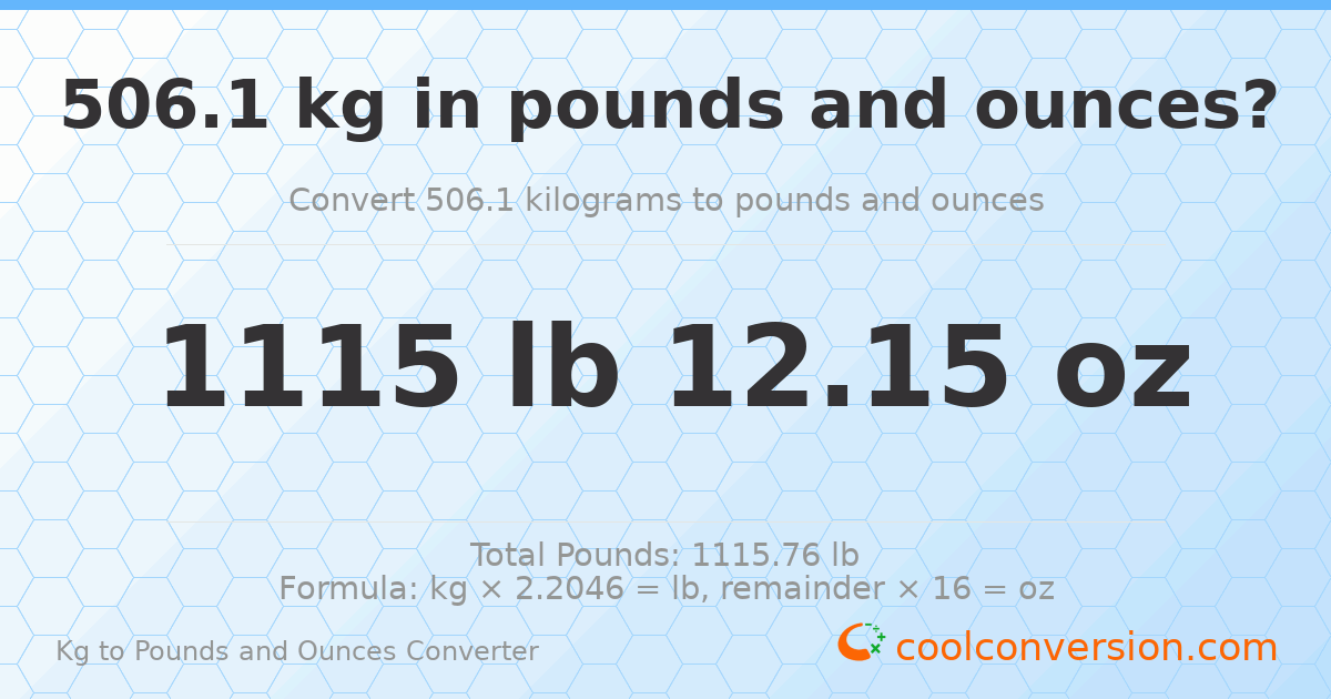 506.1 kg to lbs and oz — 506.1 kg = 1115 lb 12.15 oz