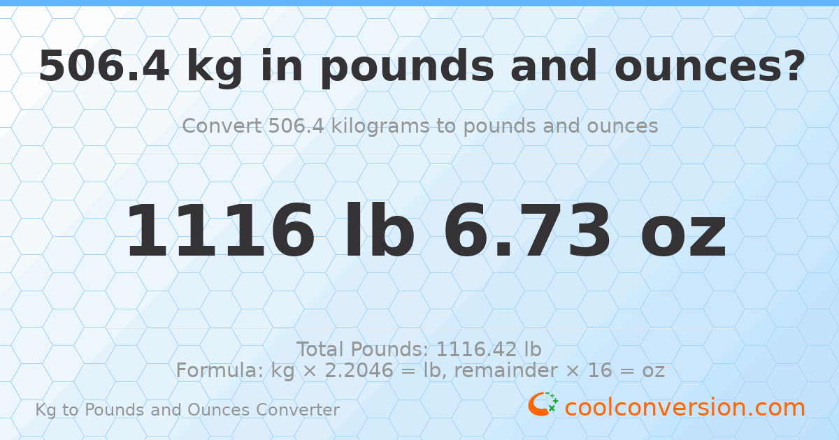 506.4 kg to lbs and oz — 506.4 kg = 1116 lb 6.73 oz