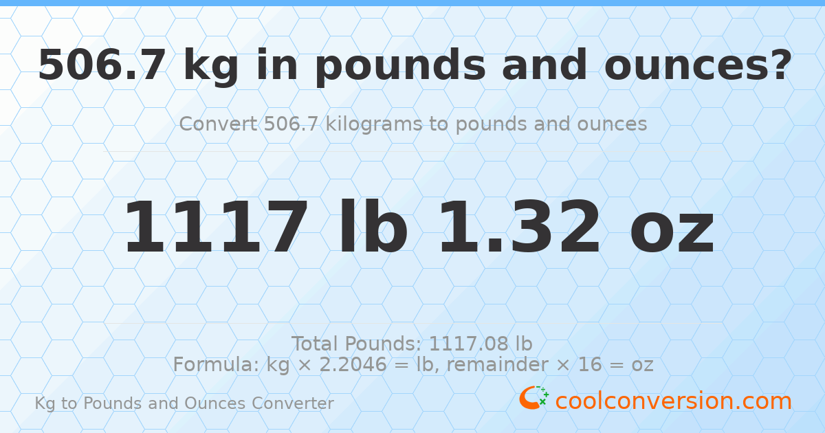 506.7 kg to lbs and oz — 506.7 kg = 1117 lb 1.32 oz