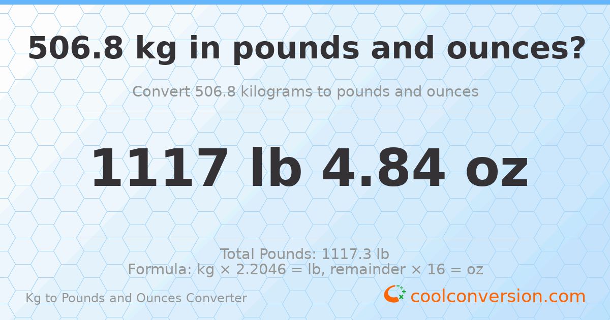 506.8 kg to lbs and oz — 506.8 kg = 1117 lb 4.84 oz