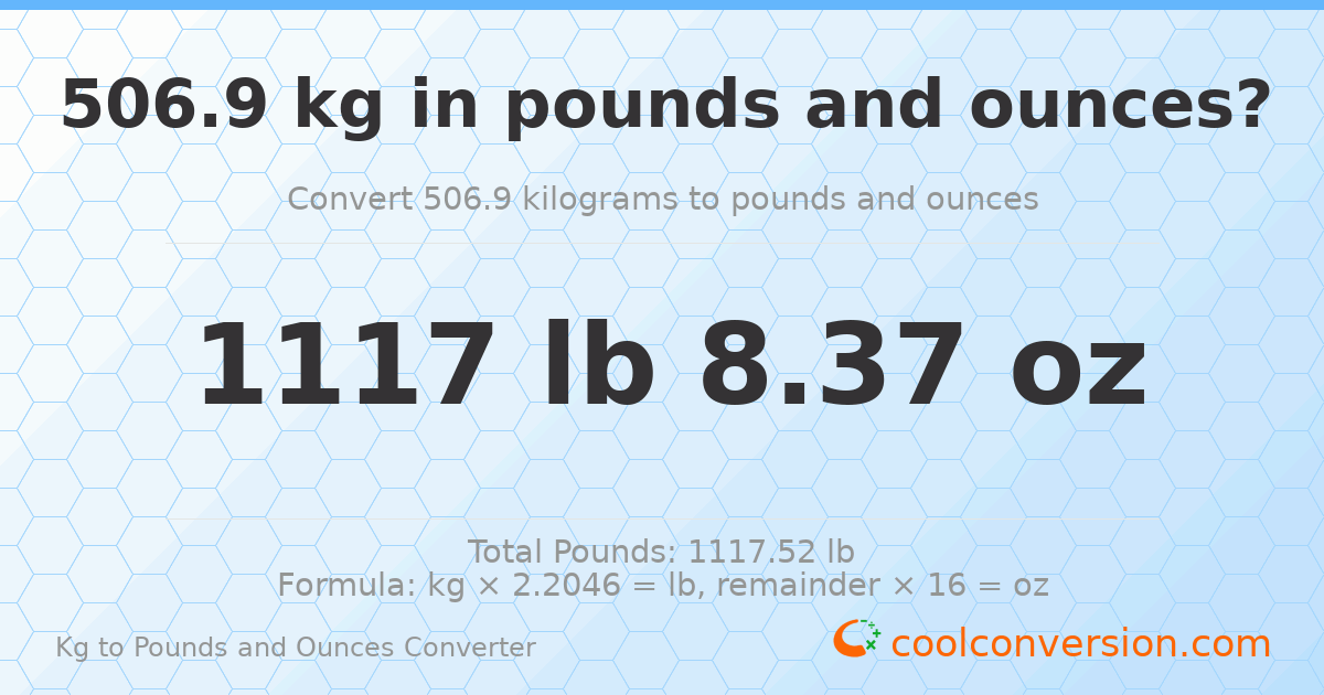 506.9 kg to lbs and oz — 506.9 kg = 1117 lb 8.37 oz