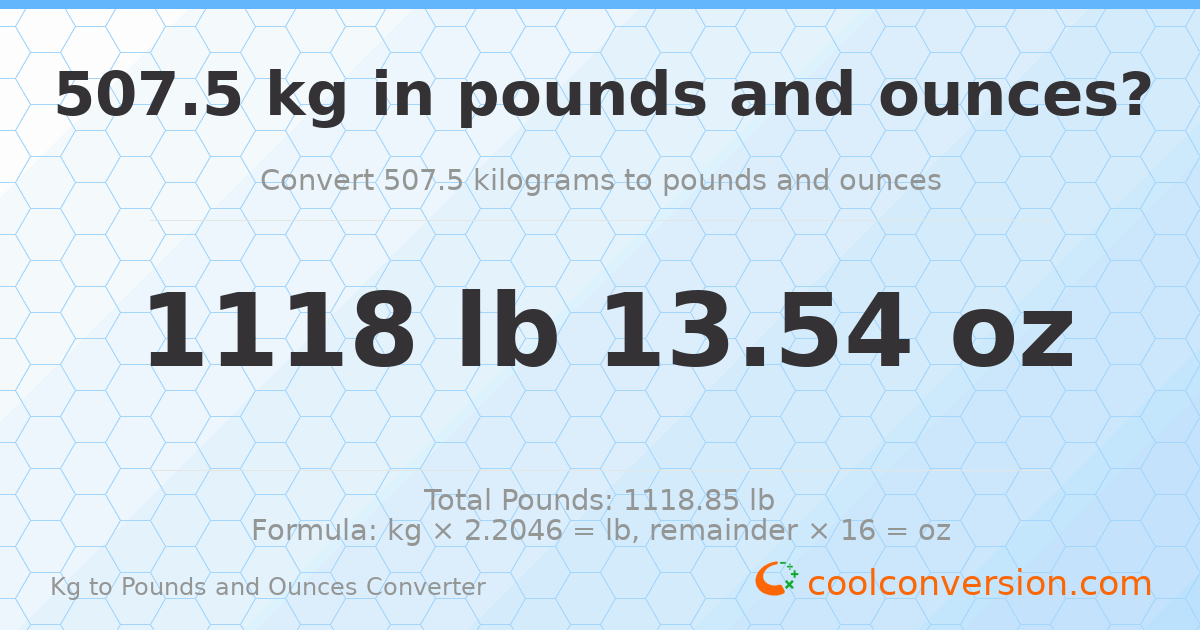 507.5 kg to lbs and oz — 507.5 kg = 1118 lb 13.54 oz