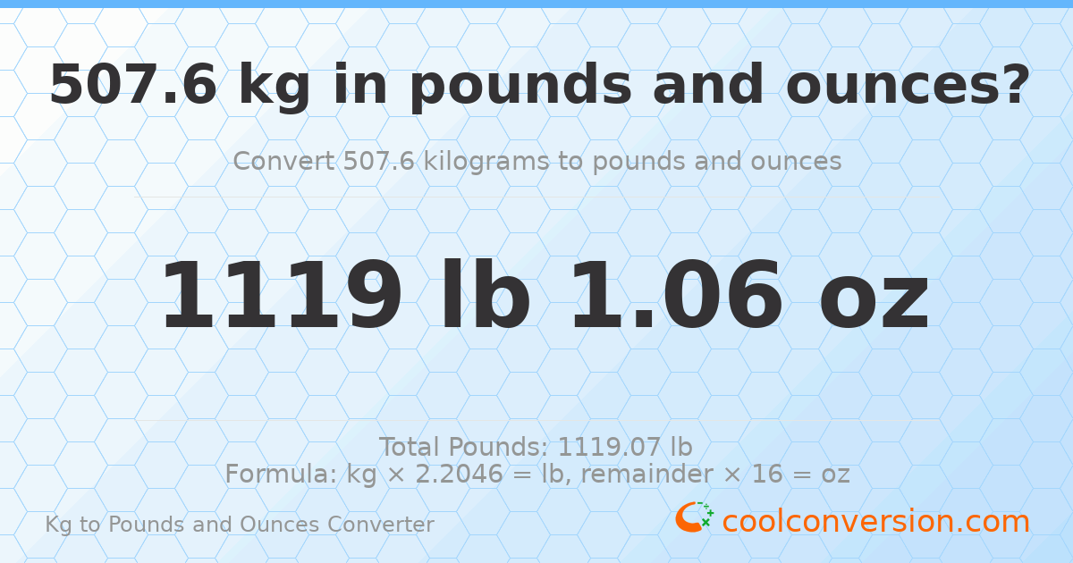 507.6 kg to lbs and oz — 507.6 kg = 1119 lb 1.06 oz