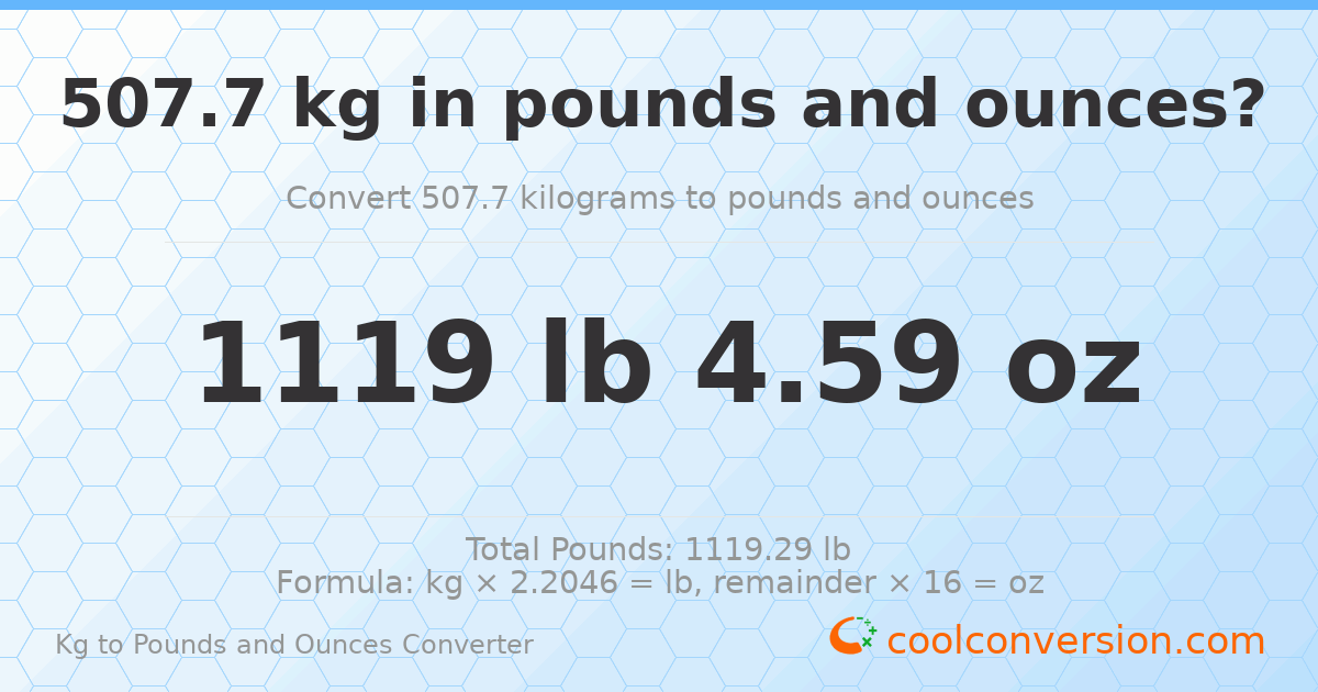 507.7 kg to lbs and oz — 507.7 kg = 1119 lb 4.59 oz