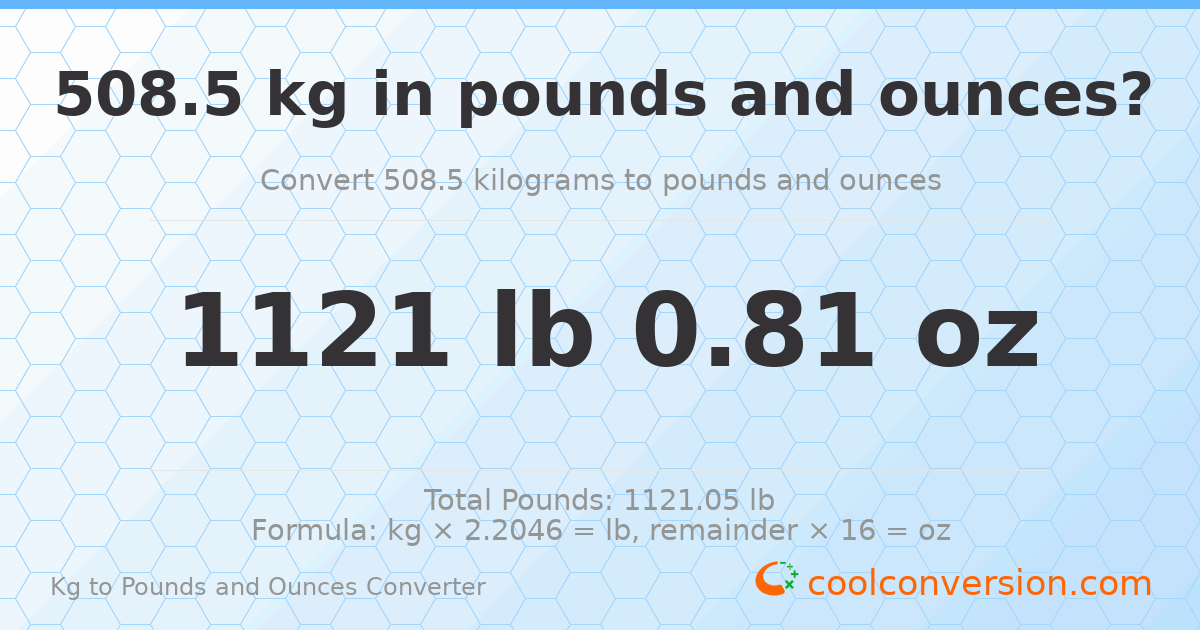 508.5 kg to lbs and oz — 508.5 kg = 1121 lb 0.81 oz