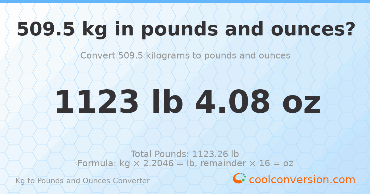 509.5 kg to lbs and oz — 509.5 kg = 1123 lb 4.08 oz