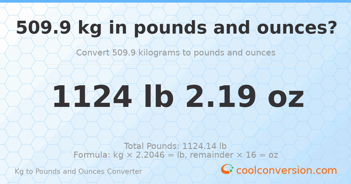 509.9 kg to lbs and oz — 509.9 kg = 1124 lb 2.19 oz