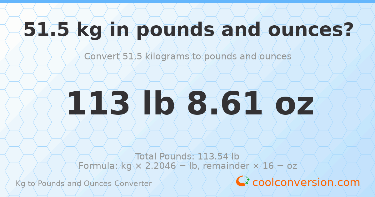 51.5 kg to lbs and oz — 51.5 kg = 113 lb 8.61 oz