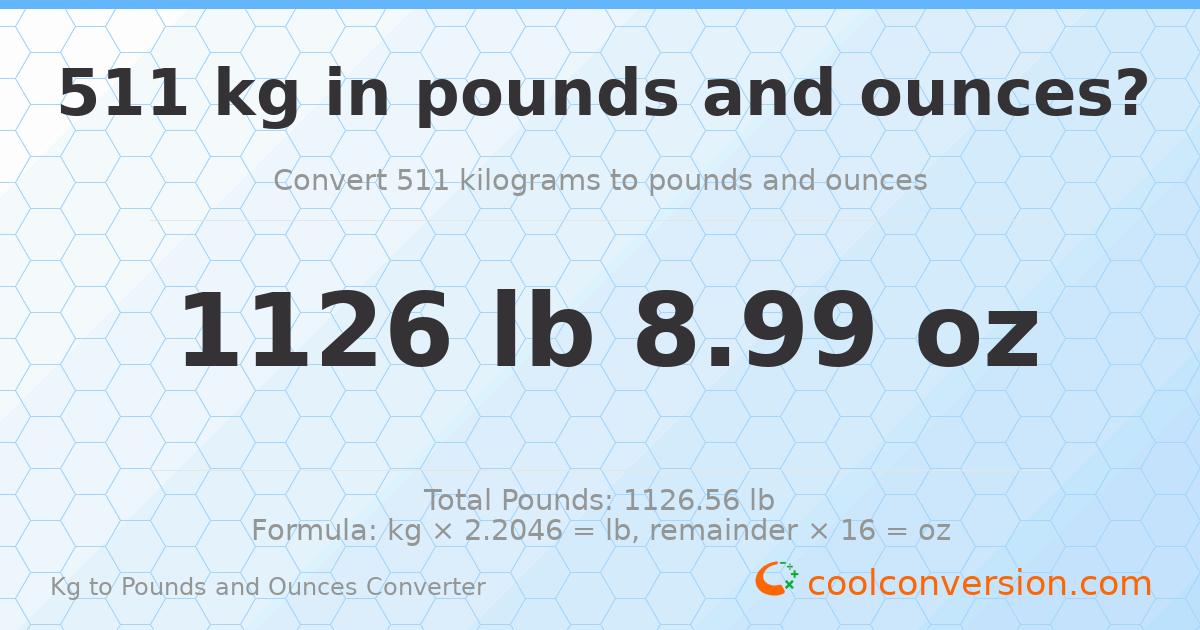 511 kg to lbs and oz — 511 kg = 1126 lb 8.99 oz