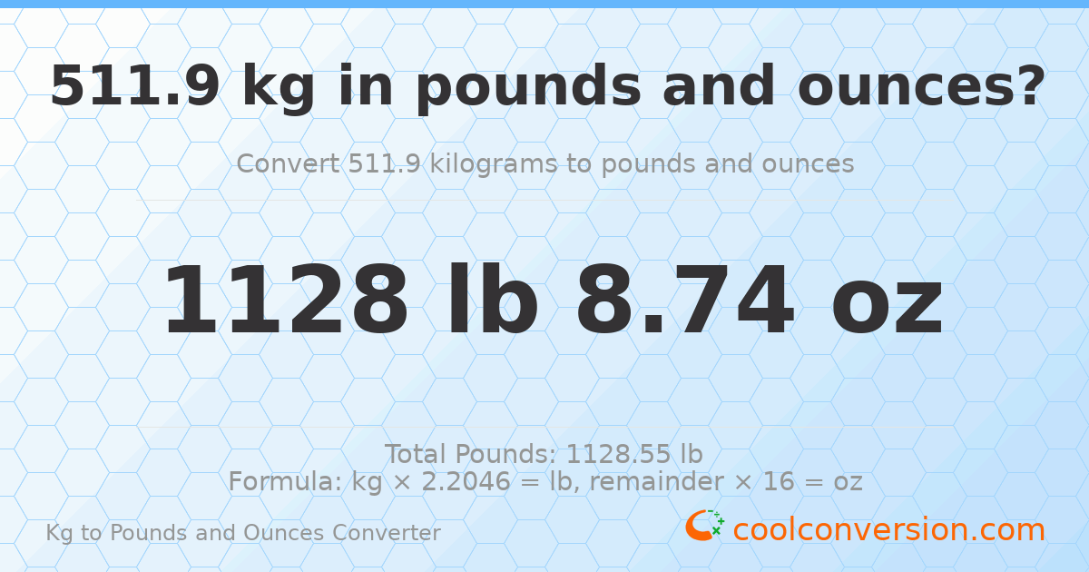 511.9 kg to lbs and oz — 511.9 kg = 1128 lb 8.74 oz