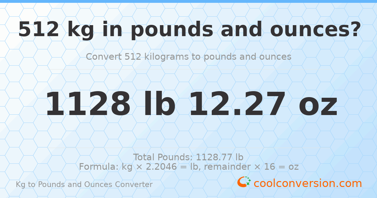 512 kg to lbs and oz — 512 kg = 1128 lb 12.27 oz