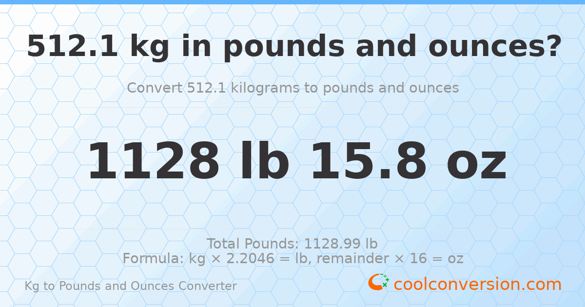 512.1 kg to lbs and oz — 512.1 kg = 1128 lb 15.8 oz