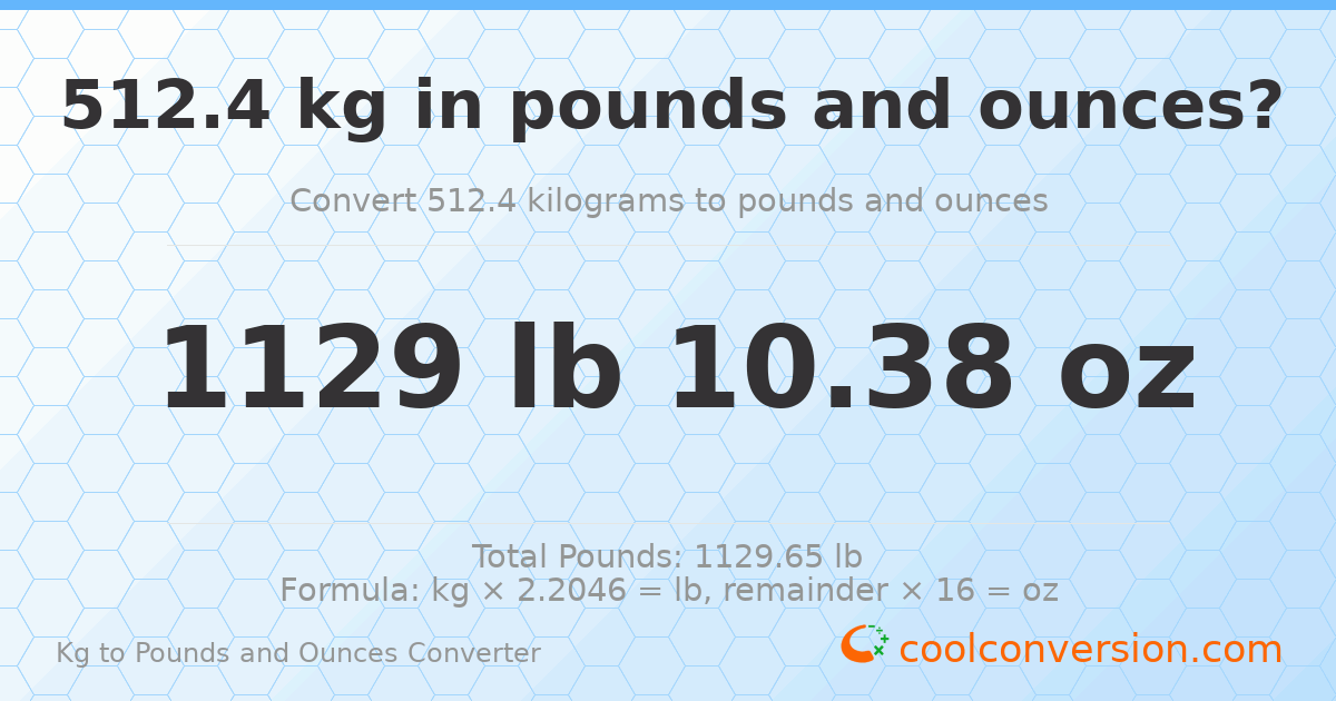 512.4 kg to lbs and oz — 512.4 kg = 1129 lb 10.38 oz