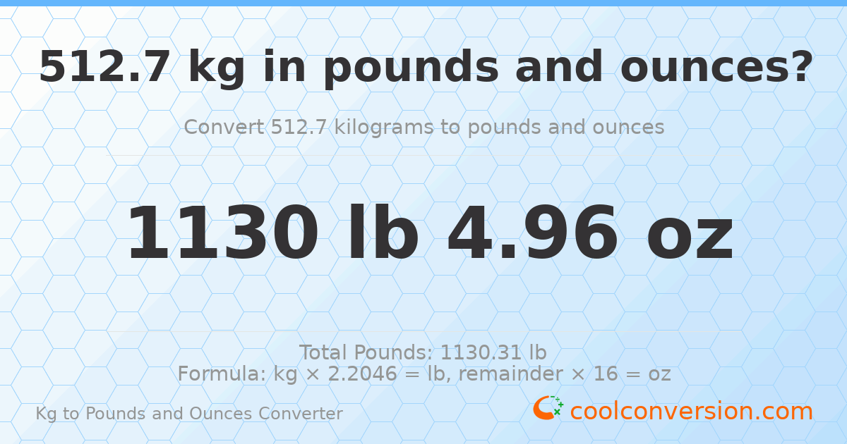 512.7 kg to lbs and oz — 512.7 kg = 1130 lb 4.96 oz