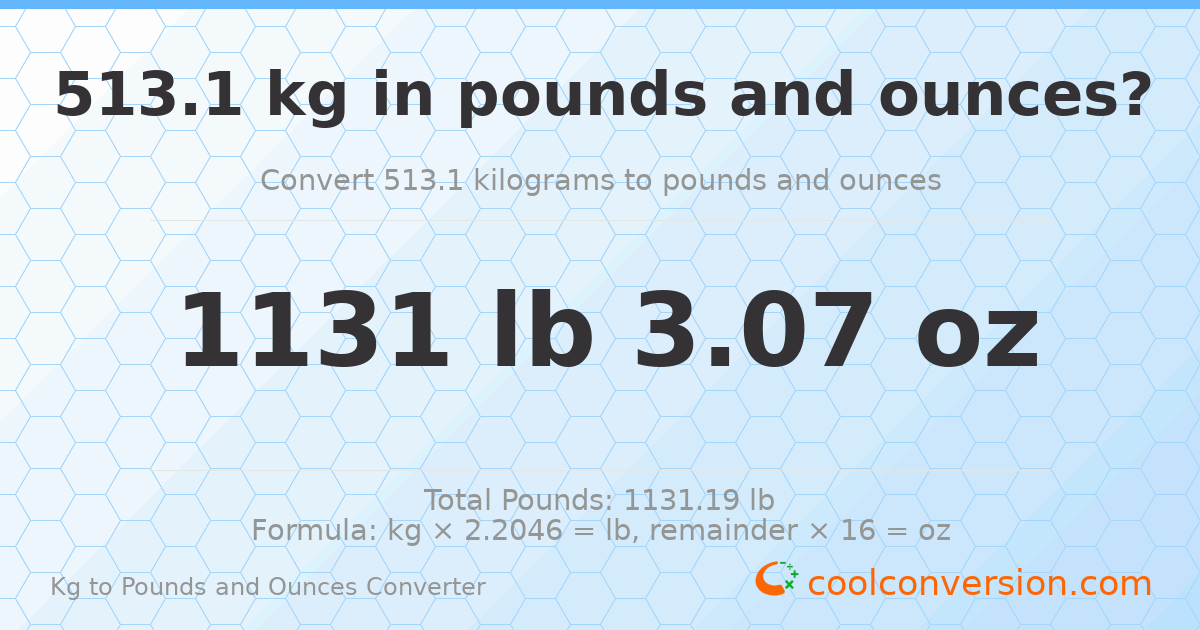 513.1 kg to lbs and oz — 513.1 kg = 1131 lb 3.07 oz