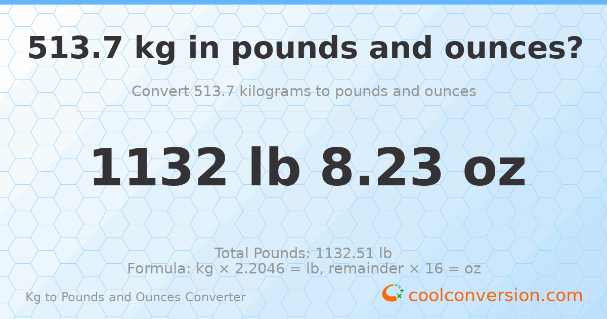 513.7 kg to lbs and oz — 513.7 kg = 1132 lb 8.23 oz