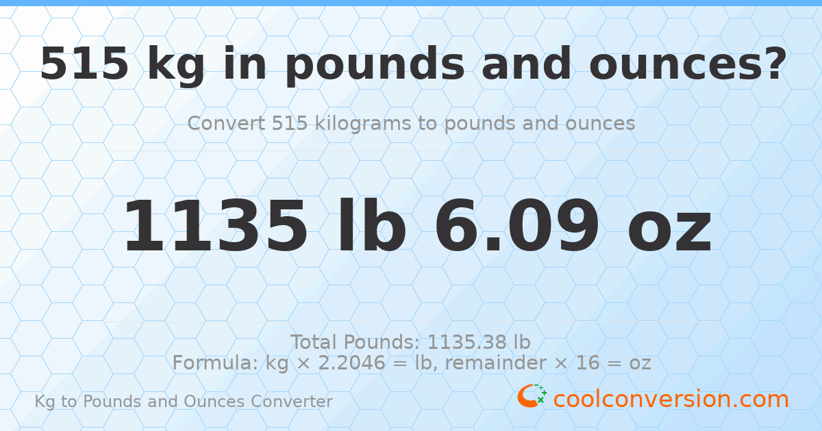 515 kg to lbs and oz — 515 kg = 1135 lb 6.09 oz