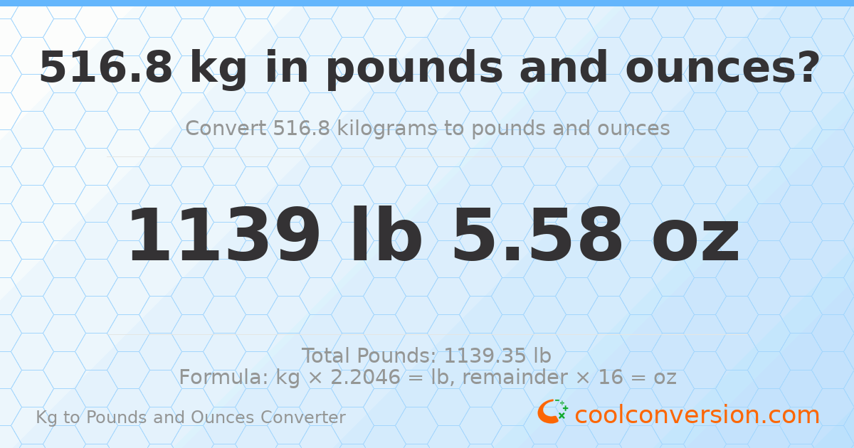 516.8 kg to lbs and oz — 516.8 kg = 1139 lb 5.58 oz
