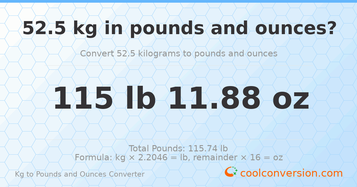 52.5 kg to lbs and oz — 52.5 kg = 115 lb 11.88 oz