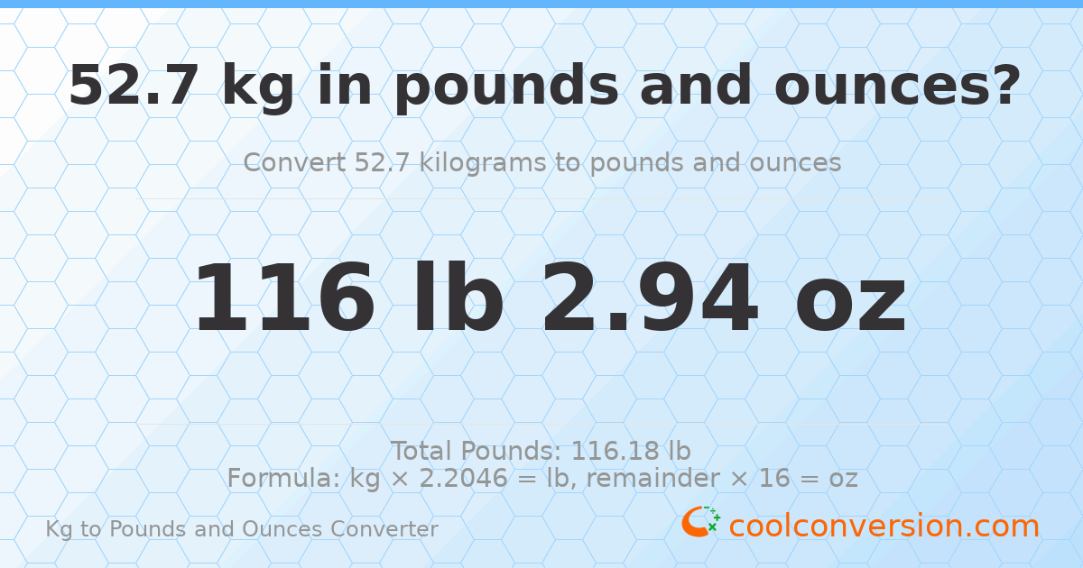 52.7 kg to lbs and oz — 52.7 kg = 116 lb 2.94 oz