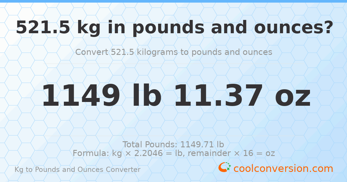 521.5 kg to lbs and oz — 521.5 kg = 1149 lb 11.37 oz