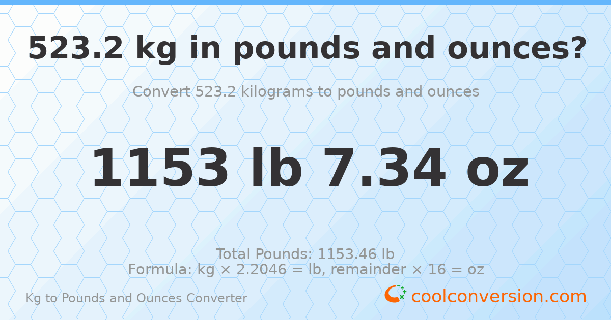 523.2 kg to lbs and oz — 523.2 kg = 1153 lb 7.34 oz