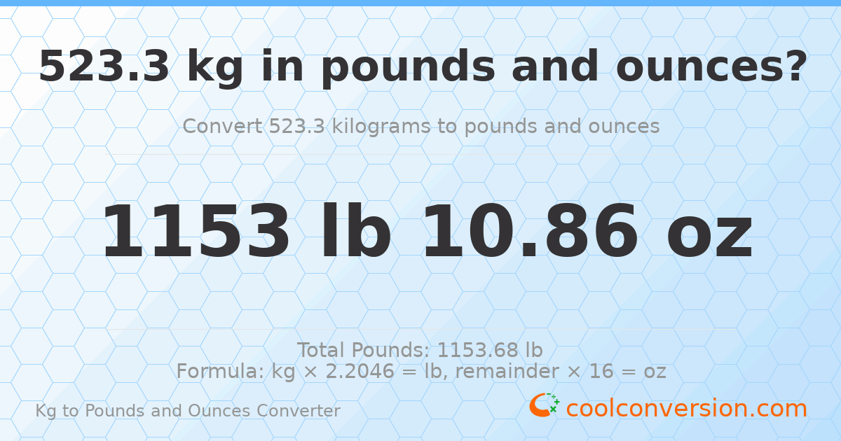 523.3 kg to lbs and oz — 523.3 kg = 1153 lb 10.86 oz