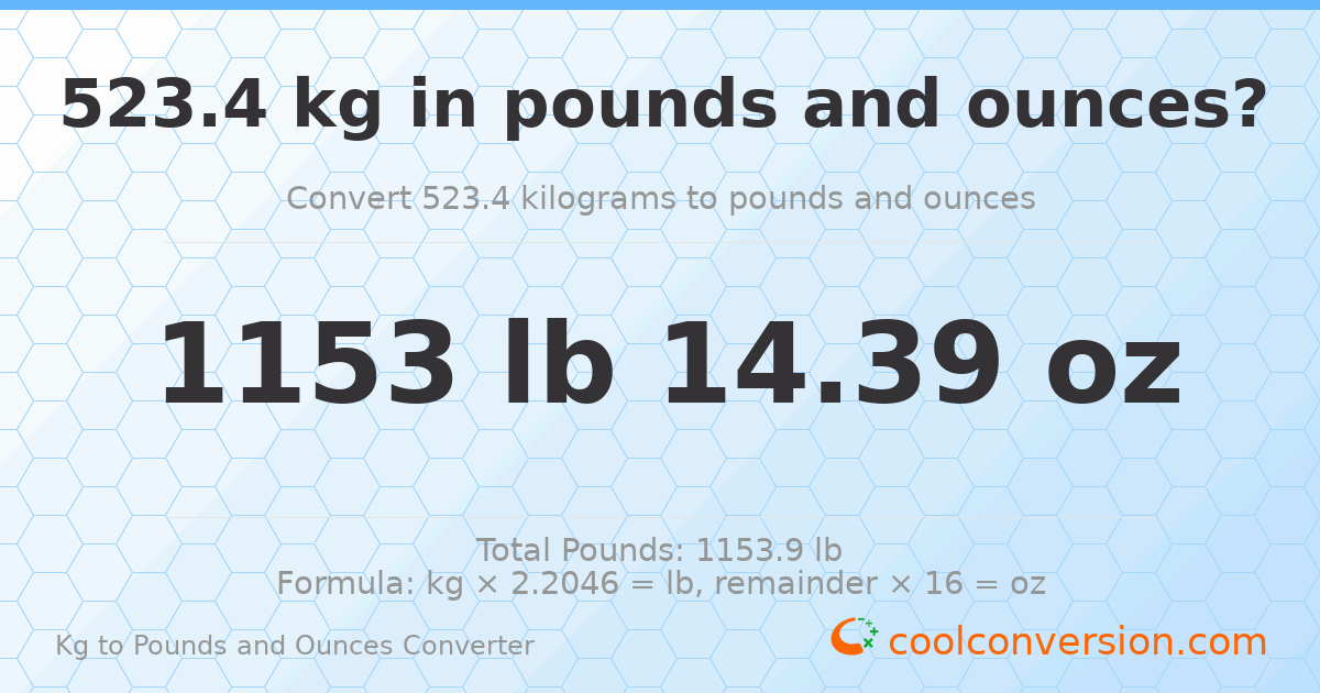 523.4 kg to lbs and oz — 523.4 kg = 1153 lb 14.39 oz