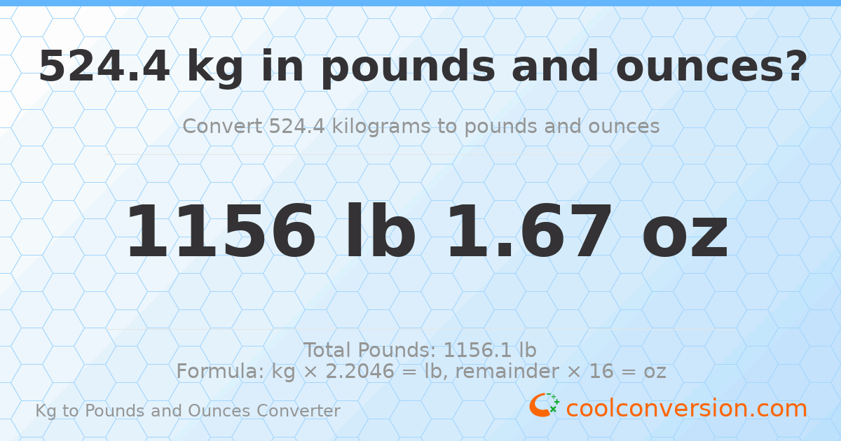 524.4 kg to lbs and oz — 524.4 kg = 1156 lb 1.67 oz