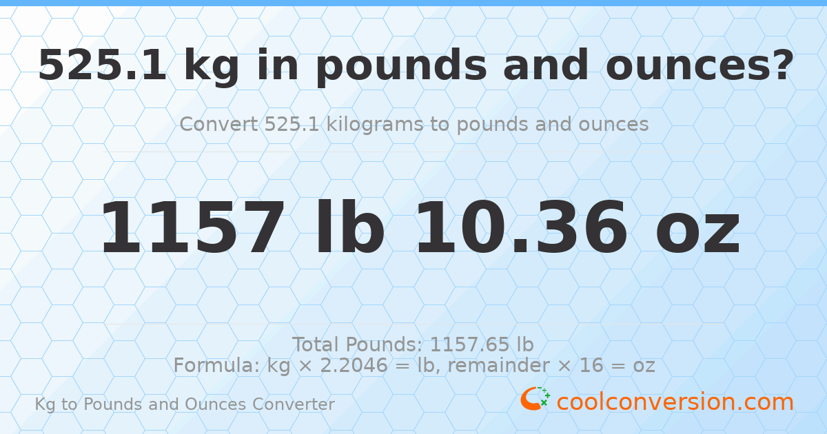 525.1 kg to lbs and oz — 525.1 kg = 1157 lb 10.36 oz