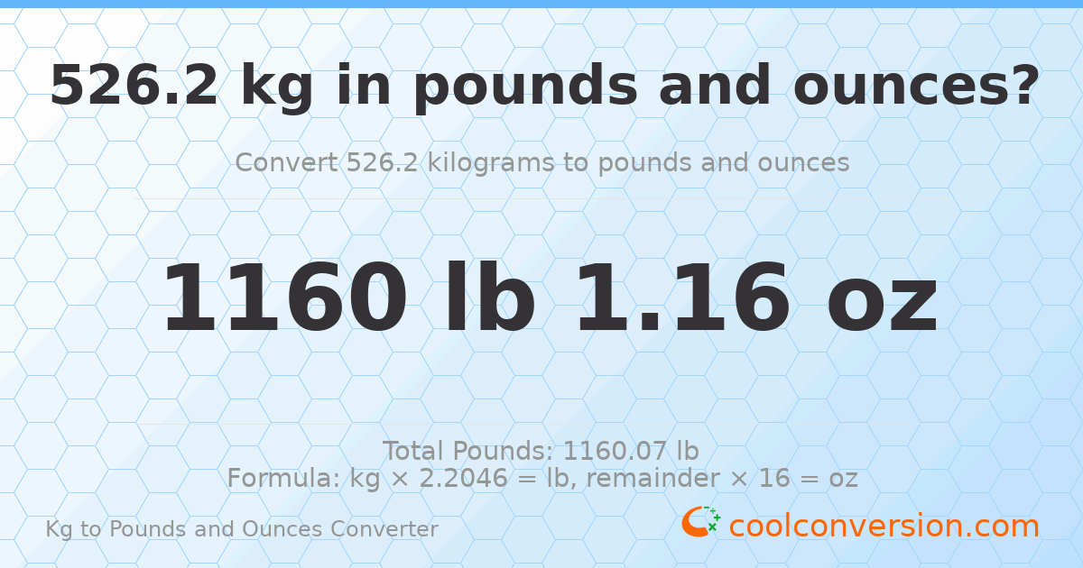 526.2 kg to lbs and oz — 526.2 kg = 1160 lb 1.16 oz