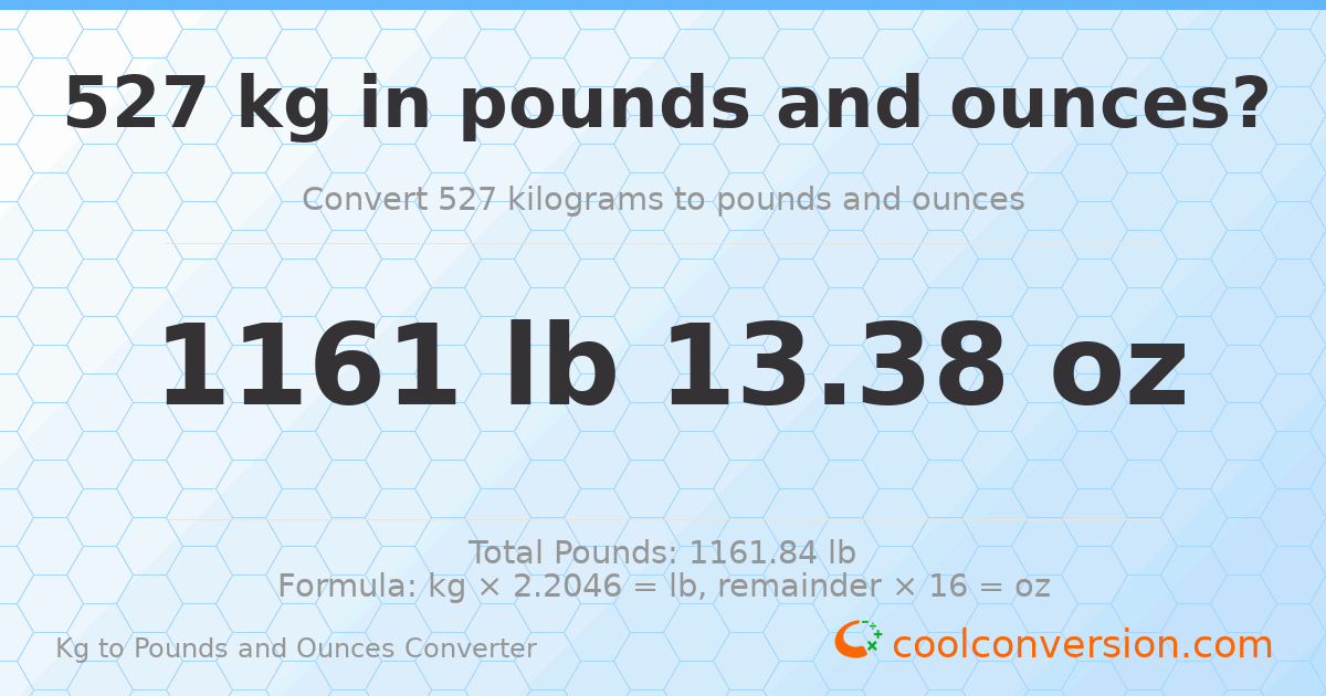 527 kg to lbs and oz — 527 kg = 1161 lb 13.38 oz